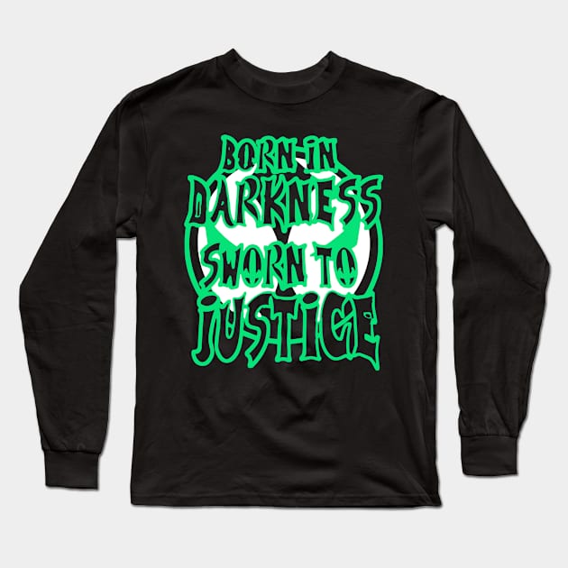 born in darkness sworn to justice gift for you Long Sleeve T-Shirt by Griseldasion_shop